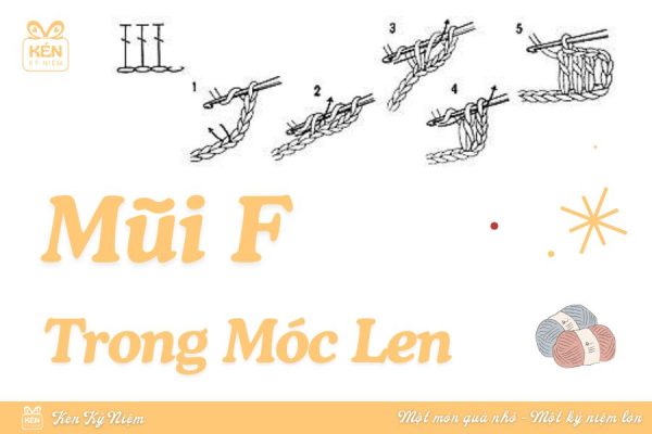 Giải Mã Mũi F Trong Móc Len - Cấu Trúc, Tác Dụng Và Các Biến Thể Thường Gặp 