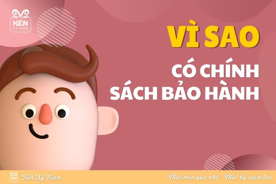 Chính Sách Bảo Hành Tại Kén Kỷ Niệmc